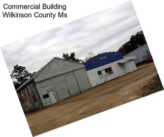 Commercial Building Wilkinson County Ms