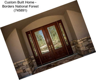 Custom Built Home - Borders National Forest (745891)