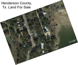 Henderson County, Tx. Land For Sale