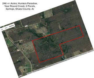 246 +/- Acres, Hunters Paradise, Year Round Creek, 2 Ponds, Springs, Sharp County, Ar