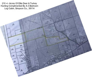 210 +/- Acres Of Elite Deer & Turkey Hunting Complimented By A 3 Bedroom Log Cabin, Simpson Co., 39114