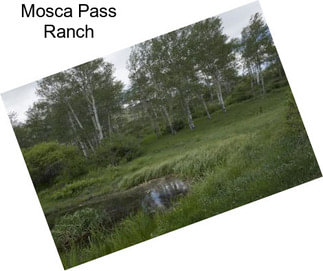 Mosca Pass Ranch