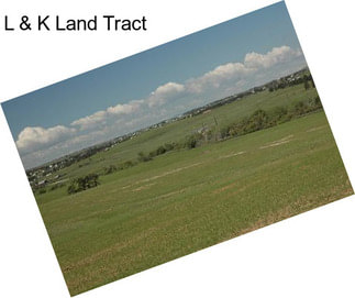 L & K Land Tract