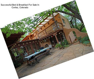 Successful Bed & Breakfast For Sale In Cortez, Colorado