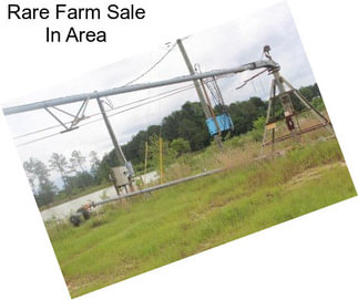 Rare Farm Sale In Area