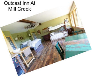 Outcast Inn At Mill Creek