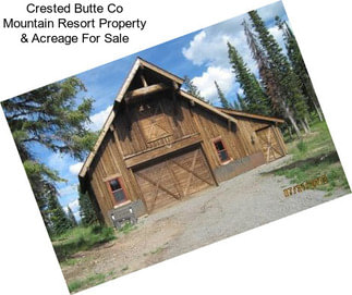 Crested Butte Co Mountain Resort Property & Acreage For Sale