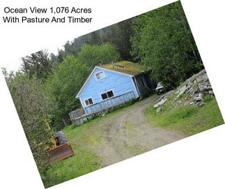 Ocean View 1,076 Acres With Pasture And Timber