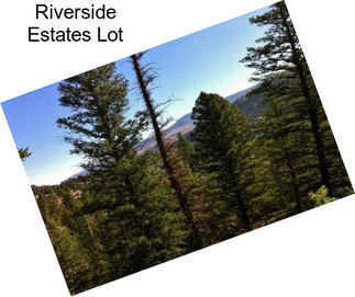 Riverside Estates Lot