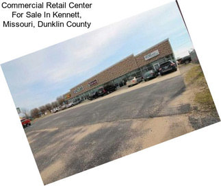 Commercial Retail Center For Sale In Kennett, Missouri, Dunklin County