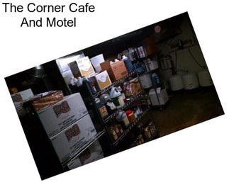 The Corner Cafe And Motel