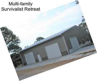 Multi-family Survivalist Retreat