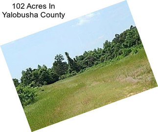 102 Acres In Yalobusha County