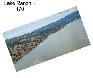 Lake Ranch ~ 170