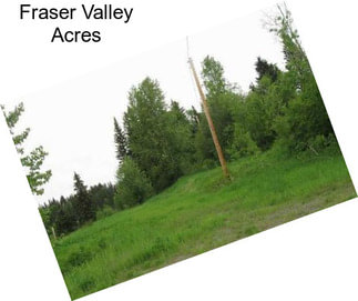 Fraser Valley Acres