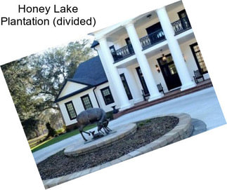 Honey Lake Plantation (divided)