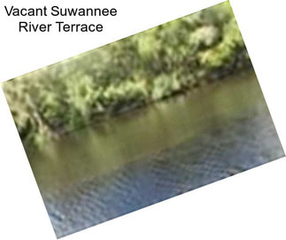 Vacant Suwannee River Terrace