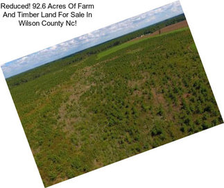 Reduced! 92.6 Acres Of Farm And Timber Land For Sale In Wilson County Nc!