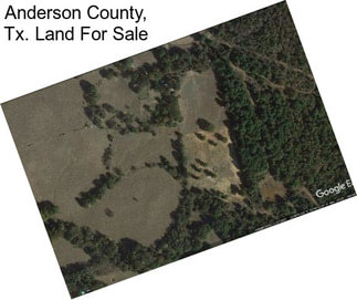 Anderson County, Tx. Land For Sale