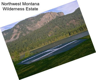 Northwest Montana Wilderness Estate