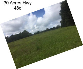 30 Acres Hwy 48e