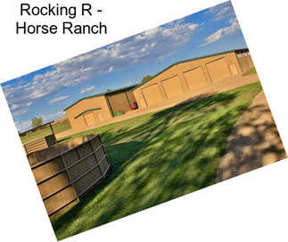 Rocking R - Horse Ranch