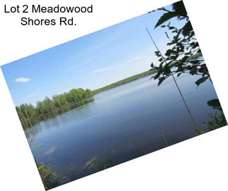 Lot 2 Meadowood Shores Rd.