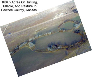 160+/- Acres Of Hunting, Tillable, And Pasture In Pawnee County, Kansas.