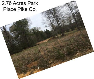 2.76 Acres Park Place Pike Co.