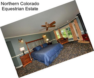 Northern Colorado Equestrian Estate