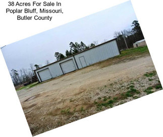 38 Acres For Sale In Poplar Bluff, Missouri, Butler County