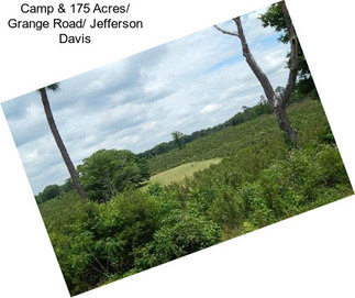 Camp & 175 Acres/ Grange Road/ Jefferson Davis