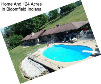 Home And 124 Acres In Bloomfield Indiana