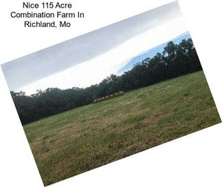 Nice 115 Acre Combination Farm In Richland, Mo