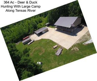 364 Ac - Deer & Duck Hunting With Large Camp Along Tensas River