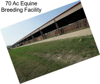 70 Ac Equine Breeding Facility