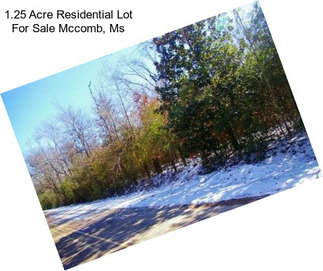1.25 Acre Residential Lot For Sale Mccomb, Ms