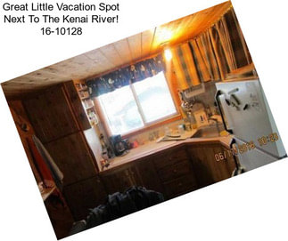 Great Little Vacation Spot Next To The Kenai River! 16-10128