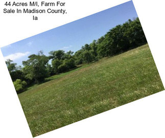 44 Acres M/l, Farm For Sale In Madison County, Ia