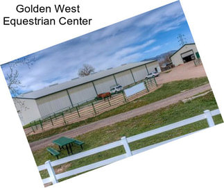 Golden West Equestrian Center