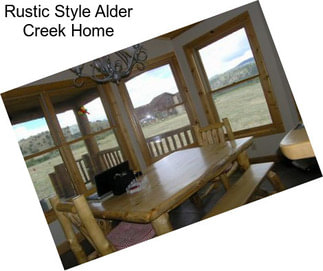 Rustic Style Alder Creek Home