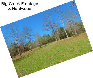 Big Creek Frontage & Hardwood