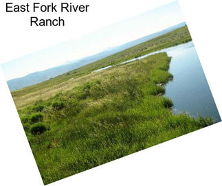 East Fork River Ranch