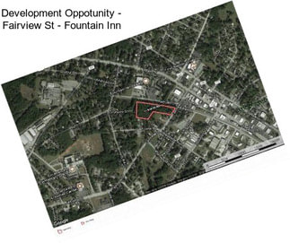 Development Oppotunity - Fairview St - Fountain Inn