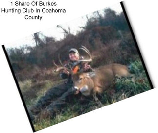 1 Share Of Burkes Hunting Club In Coahoma County
