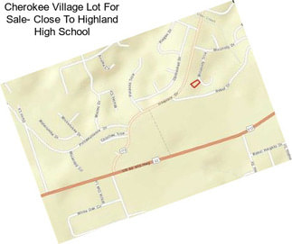 Cherokee Village Lot For Sale- Close To Highland High School