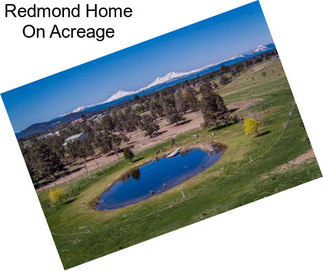 Redmond Home On Acreage