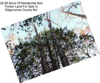 26.89 Acres Of Residential And Timber Land For Sale In Edgecombe County Nc!