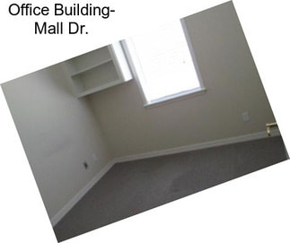 Office Building- Mall Dr.