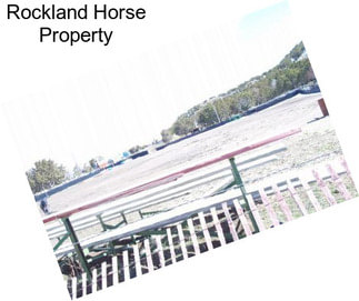 Rockland Horse Property